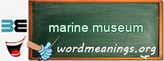 WordMeaning blackboard for marine museum